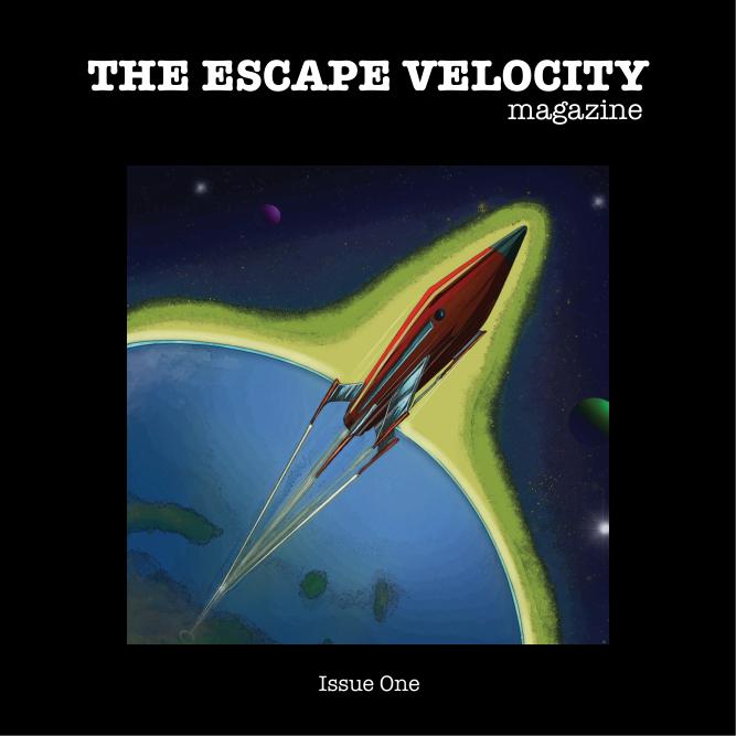 online digital magazine - The Escape Velocity Magazine - Issue One